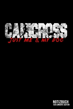 Canicross - Just Me & My Dog: DIN A5 Kalender 2020 - Collegeblock Notizen