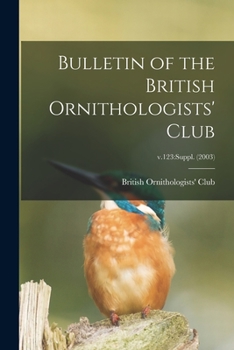 Paperback Bulletin of the British Ornithologists' Club; v.123: suppl. (2003) Book