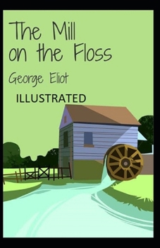 Paperback The Mill on the Floss Illustrated Book