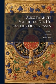 Paperback Ausgewählte Schriften Des Hl. Basilius Des Grossen; Volume 1 [German] Book