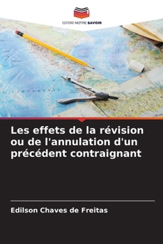 Paperback Les effets de la révision ou de l'annulation d'un précédent contraignant [French] Book