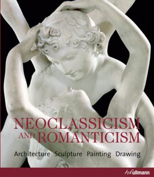 Hardcover Neoclassicism and Romanticism: Architecture, Sculpture, Painting, Drawing Book