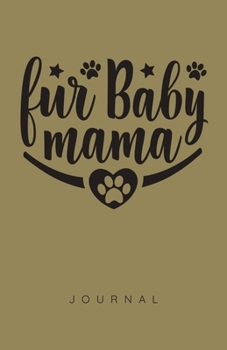 Paperback Fur Baby Mama (Dog) Journal Book