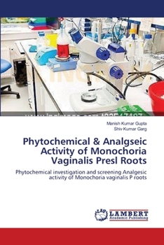 Paperback Phytochemical & Analgseic Activity of Monochoria Vaginalis Presl Roots Book