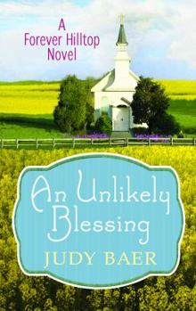 Unlikely Blessing - Book #1 of the Forever Hilltop