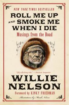 Roll Me Up and Smoke Me When I Die: Musings from the Road