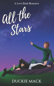 All the Stars - Book #1 of the Love Bank Romance