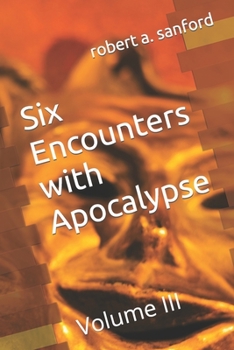 Paperback Six Encounters with Apocalypse: Volume III Book