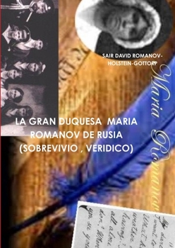 Paperback La Gran Duquesa Maria Romanov de Rusia (Sobrevivio, Veridico) [Spanish] Book