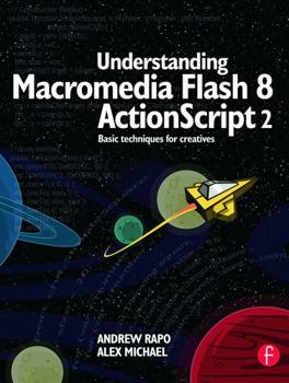 Paperback Understanding Macromedia Flash 8 ActionScript 2: Basic techniques for creatives Book