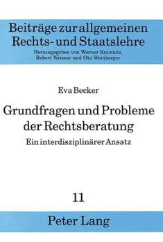 Paperback Grundfragen Und Probleme Der Rechtsberatung- Ein Interdisziplinaerer Ansatz: Ein Interdisziplinaerer Ansatz [German] Book