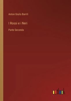 I Rossi e i Neri: Parte Seconda