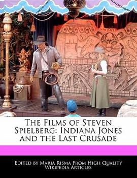 The Films of Steven Spielberg : Indiana Jones and the Last Crusade