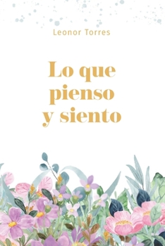 Paperback Lo que pienso y siento [Spanish] Book