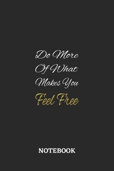 Do More Of What Makes You Feel Free: 6x9 inches - 110 dotgrid pages • Greatest life motivational Journal • Gift, Present Idea