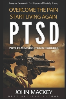 Paperback Ptsd: Post Traumatic Stress Disorder: Overcome The Pain, Start Living Again Book