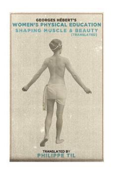 Paperback Women's Physical Education: Shaping Muscle & Beauty Book