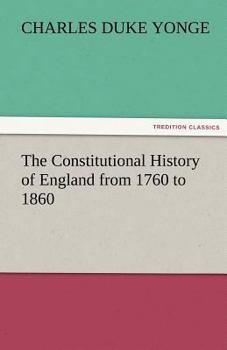 Paperback The Constitutional History of England from 1760 to 1860 Book