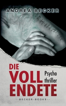 Paperback Die Vollendete: Psychothriller [German] Book