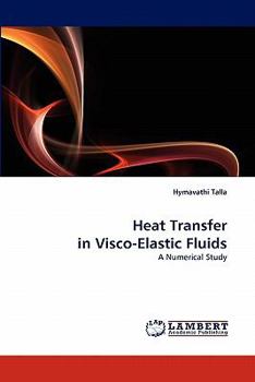 Paperback Heat Transfer in Visco-Elastic Fluids Book