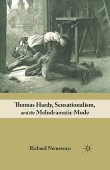 Paperback Thomas Hardy, Sensationalism, and the Melodramatic Mode Book