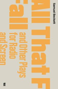 Paperback All That Fall and Other Plays for Radio and Screen Book