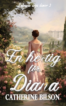 En hertig för Diana: En lättsam regencyroman om en blyg debutant och en oväntat charmig hertig (Rodnande unga damer) (Swedish Edition)