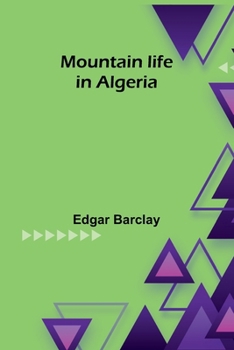 Paperback Mountain life in Algeria Book