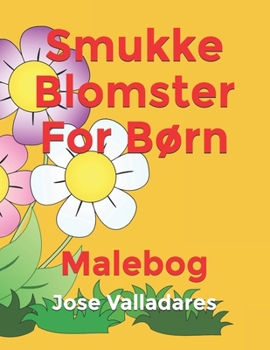 Paperback Smukke Blomster For Børn: Malebog [Danish] Book