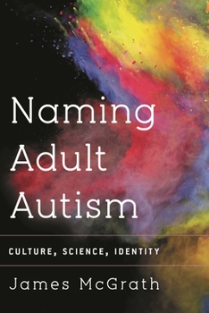 Paperback Naming Adult Autism: Culture, Science, Identity Book