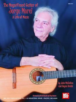 Paperback The Magnificent Guitar of Jorge Morel: A Life of Music Book