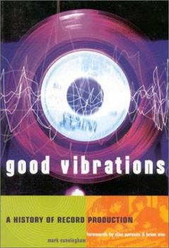 Paperback Good Vibrations, Second Edition: A History of Record Production Book