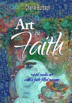 Paperback Art and Faith: mixed media art with a faith-filled message Book