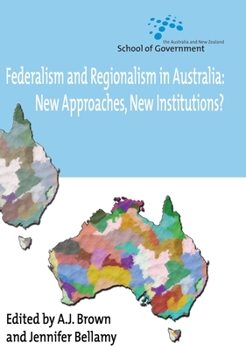 Paperback Federalism and Regionalism in Australia: New Approaches, New Institutions? Book