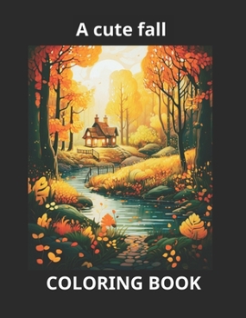 A CUTE FALL COLORING BOOK, AUTUMN COLORING PAGES