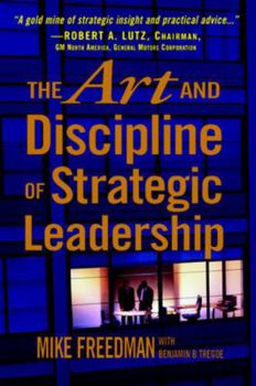 Paperback The Art and Discipline of Strategic Leadership Book