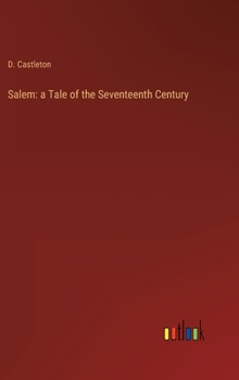 Hardcover Salem: a Tale of the Seventeenth Century Book