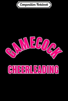 Composition Notebook: Gamecock-cheerleading-funny  Journal/Notebook Blank Lined Ruled 6x9 100 Pages