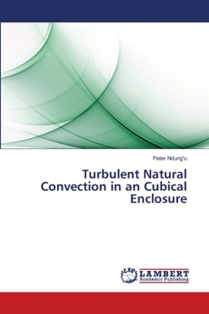 Paperback Turbulent Natural Convection in an Cubical Enclosure Book