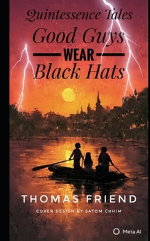 Paperback Good Guys Wear Black Hats: Quintessence Tales Book