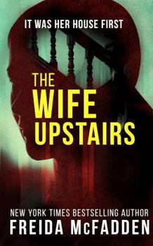 Paperback The Wife Upstairs: A twisted psychological thriller that will keep you guessing Book
