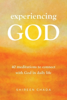 Experiencing God: 40 Meditations to Connect with God in Daily Life