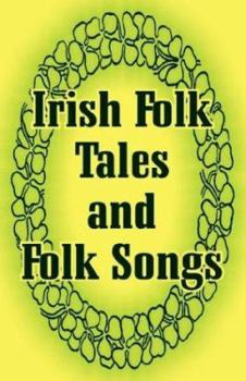 Paperback Irish Folk Tales and Folk Songs Book