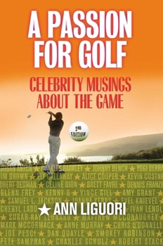 Hardcover A Passion for Golf: Celebrity Musings About the Game Book