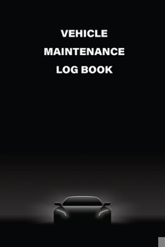 Paperback Vehicle Maintenance Log Book: Auto Maintenance And Repair Journal Log Book Service Record Book For Cars, Trucks, Motorcycles and Other Vehicles With Book