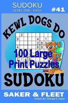Paperback Sudoku Level One Easy #41: Kewl Dogs Do Sudoku Puzzles 100 Large Print - Mind Twisters for Novices and Beginners - Great Christmas Gift For Fun a [Large Print] Book