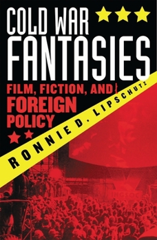 Paperback Cold War Fantasies: Film, Fiction, and Foreign Policy Book