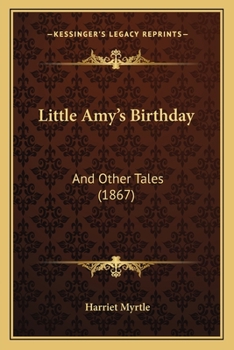 Paperback Little Amy's Birthday: And Other Tales (1867) Book