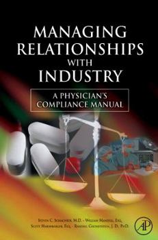 Paperback Managing Relationships with Industry: A Physician's Compliance Manual Book