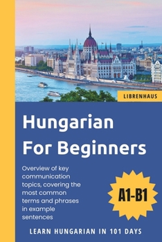 Paperback Hungarian For Beginners: Learn Hungarian in 101 Days Book